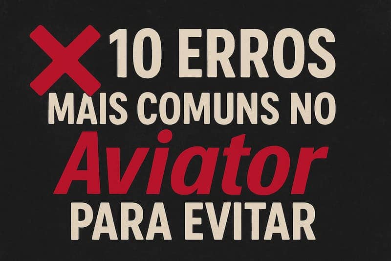 Texto “10 erros mais comuns no Aviator para evitar” com destaque em vermelho e fundo escuro.