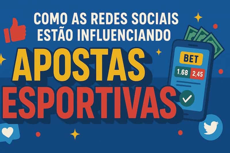 Como as redes sociais influenciam nas apostas esportivas