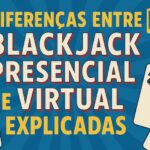 diferencas blackjack virtual e presencial