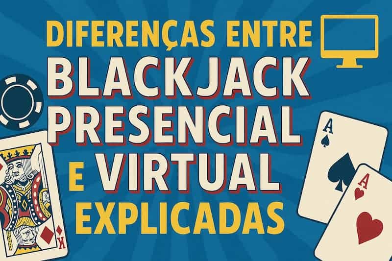 diferencas blackjack virtual e presencial