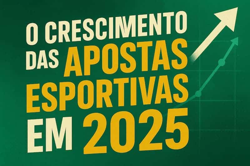 o crescimento das apostas esportivas