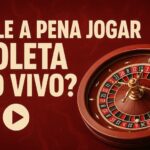 vale a pena jogar roleta ao vivo